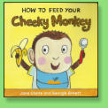 Cheeky little monkey wants something to eat . . . how will she fill her rumbly tummy?  Illustrated by Georgie Birkett.