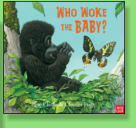 It's early morning in the jungle, and little gorilla is not happy.  Someone has woken him up, but whoever could it be?  Illustrated by Charles Fuge.